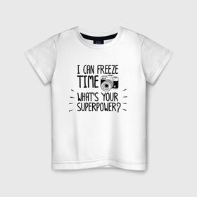 Детская футболка хлопок с принтом i can freeze time в Санкт-Петербурге, 100% хлопок | круглый вырез горловины, полуприлегающий силуэт, длина до линии бедер | фото | фотограф | фотография