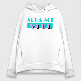 Женское худи Oversize хлопок с принтом Miami Vice Series в Санкт-Петербурге, френч-терри — 70% хлопок, 30% полиэстер. Мягкий теплый начес внутри —100% хлопок | боковые карманы, эластичные манжеты и нижняя кромка, капюшон на магнитной кнопке | 80s | miamivice | retro | retrowave | synthwave