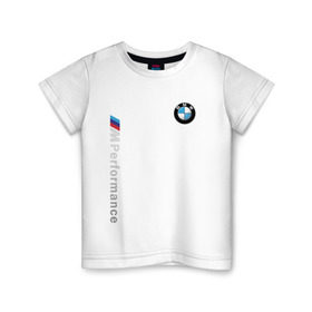 Детская футболка хлопок с принтом BMW M PERFORMANCE в Санкт-Петербурге, 100% хлопок | круглый вырез горловины, полуприлегающий силуэт, длина до линии бедер | auto | bmw | bmw performance | motorsport | sport | авто | автомобиль | автомобильные | бмв | бренд | марка | машины | моторспорт | спорт