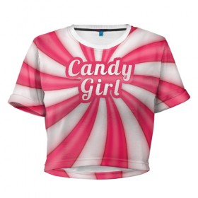 Женская футболка Cropp-top с принтом Candy Girl в Санкт-Петербурге, 100% полиэстер | круглая горловина, длина футболки до линии талии, рукава с отворотами | вкусняшка | карамель | конфета | милый | няша | розовый | сладкая девочка | сладость