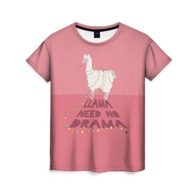 Женская футболка 3D с принтом LLama need no Drama в Санкт-Петербурге, 100% полиэфир ( синтетическое хлопкоподобное полотно) | прямой крой, круглый вырез горловины, длина до линии бедер | glama | lama | анд | горы | дикое | домашнее | животное | индейци | лама | мех | шерсть