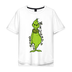 Мужская футболка хлопок Oversize с принтом Naughty Grinch в Санкт-Петербурге, 100% хлопок | свободный крой, круглый ворот, “спинка” длиннее передней части | grinch | гринч | новый год | рождество