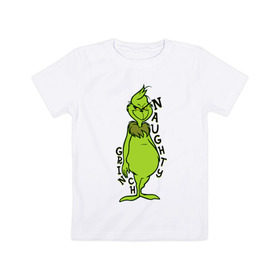 Детская футболка хлопок с принтом Naughty Grinch в Санкт-Петербурге, 100% хлопок | круглый вырез горловины, полуприлегающий силуэт, длина до линии бедер | grinch | гринч | новый год | рождество