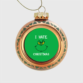 Стеклянный ёлочный шар с принтом I hate christmas в Санкт-Петербурге, Стекло | Диаметр: 80 мм | Тематика изображения на принте: grinch | гринч | новый год | рождество