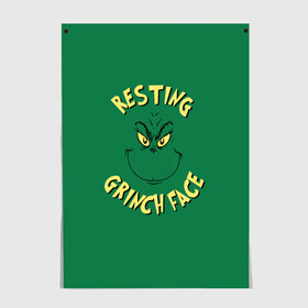 Постер с принтом Resting Grinch Face в Санкт-Петербурге, 100% бумага
 | бумага, плотность 150 мг. Матовая, но за счет высокого коэффициента гладкости имеет небольшой блеск и дает на свету блики, но в отличии от глянцевой бумаги не покрыта лаком | grinch | гринч | новый год | рождество