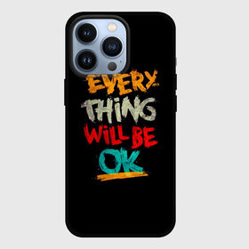Чехол для iPhone 13 Pro с принтом Всё будет хорошо в Санкт-Петербурге,  |  | be ok | everything | will | английский | будет | всё | мотивация | мотивирующий | надпись | поддержка | текст | хорошо | яркая