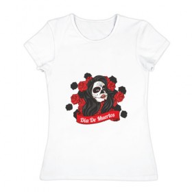 Женская футболка хлопок с принтом dia de muertos в Санкт-Петербурге, 100% хлопок | прямой крой, круглый вырез горловины, длина до линии бедер, слегка спущенное плечо | голова | девушка | кость | розы | скальп | скальпель | ужасы | хоррор | цветы | череп | черепок