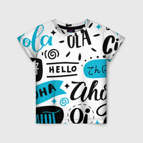 Детская футболка 3D с принтом Hello в Санкт-Петербурге, 100% гипоаллергенный полиэфир | прямой крой, круглый вырез горловины, длина до линии бедер, чуть спущенное плечо, ткань немного тянется | hello | oi | ola hola | si | привет | приветствие