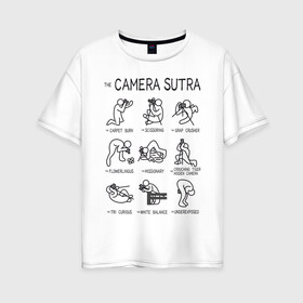 Женская футболка хлопок Oversize с принтом The camera sutra в Санкт-Петербурге, 100% хлопок | свободный крой, круглый ворот, спущенный рукав, длина до линии бедер
 | kamasutra | выдержка | позы | фотка | фото | фотоаппарат | фотограф | фотография | фотосессия | штатив | экспозиция