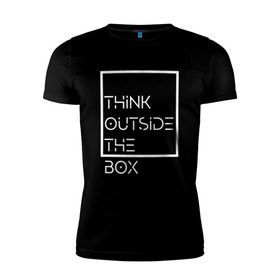 Мужская футболка премиум с принтом Think outside the box в Санкт-Петербурге, 92% хлопок, 8% лайкра | приталенный силуэт, круглый вырез ворота, длина до линии бедра, короткий рукав | идея | коробка | мысль