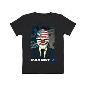 Детская футболка хлопок с принтом Payday 2 в Санкт-Петербурге, 100% хлопок | круглый вырез горловины, полуприлегающий силуэт, длина до линии бедер | chains day | game | gun | mask | payday | payday 2 | payday2 | грабители | зло | игра | клоун | маска | ограбление | оружие | пистолет