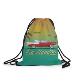 Рюкзак-мешок 3D с принтом La Habana в Санкт-Петербурге, 100% полиэстер | плотность ткани — 200 г/м2, размер — 35 х 45 см; лямки — толстые шнурки, застежка на шнуровке, без карманов и подкладки | american | car | cuba | habana | taxi | travel