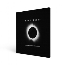 Холст квадратный с принтом Architects в Санкт-Петербурге, 100% ПВХ |  | all our gods have abandoned us | architects | daybreaker | lost forever lost together | группы | метал | музыка | рок