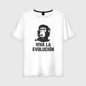 Женская футболка хлопок Oversize с принтом Да Здравствует Эволюция! в Санкт-Петербурге, 100% хлопок | свободный крой, круглый ворот, спущенный рукав, длина до линии бедер
 | che guevara | deputa matre | evolution | дупута матре | куба | обезьяна | революция | свобода | че | че гевара | чегеварра | чигевара | эволюция