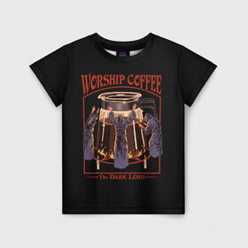 Детская футболка 3D с принтом Worship Coffee в Санкт-Петербурге, 100% гипоаллергенный полиэфир | прямой крой, круглый вырез горловины, длина до линии бедер, чуть спущенное плечо, ткань немного тянется | 80 е | 80s | 90 е | 90s | oldschool | retro | retrowave | stranger thing | vintage | винтаж | олдскул | ретро | ретровейв | странные дела