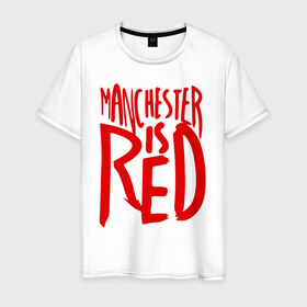 Мужская футболка хлопок с принтом Manchester is Red в Санкт-Петербурге, 100% хлопок | прямой крой, круглый вырез горловины, длина до линии бедер, слегка спущенное плечо. | de gea | fellaini | lukaku | manchester | manchester united | mufc | rooney | де хеа | лукаку | манчестер | манчестер юнайтед | феллайни | футбол