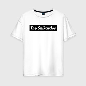 Женская футболка хлопок Oversize с принтом The Shikardos в Санкт-Петербурге, 100% хлопок | свободный крой, круглый ворот, спущенный рукав, длина до линии бедер
 | бест | заебест | замечательно | клёво | супер | шикардос | шикарно