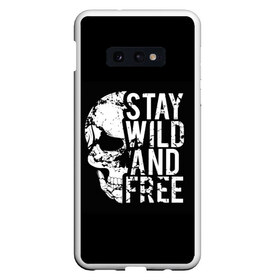 Чехол для Samsung S10E с принтом Stay wild and free в Санкт-Петербурге, Силикон | Область печати: задняя сторона чехла, без боковых панелей | background | black | day of the dead | death | drawing | f | free | halloween | inscription | skeleton | skull | stay | symbol | text | wild | день мертвых | дикий | надпись | оставайся | рисунок | свободный | символ | скелет | текст | фон | хэлл