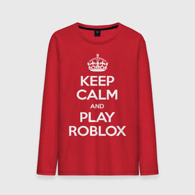 Мужской лонгслив хлопок с принтом Keep Calm and Play Roblox в Санкт-Петербурге, 100% хлопок |  | game | keep calm | logo | play roblox | roblox | детский | замолчи | заткнись | играй | кип калм | лого | логотип | надпись | ребенку | ребенок | роблокс