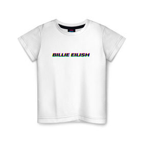 Детская футболка хлопок с принтом Billie Eilish в Санкт-Петербурге, 100% хлопок | круглый вырез горловины, полуприлегающий силуэт, длина до линии бедер | bilie | billie | eilish | айлиш | алиш | били | билли | инди | музыка | поп | эйлиш | элиш