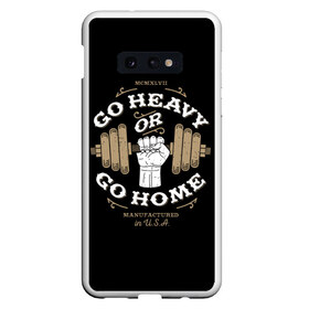 Чехол для Samsung S10E с принтом Go heavy or go home в Санкт-Петербурге, Силикон | Область печати: задняя сторона чехла, без боковых панелей | Тематика изображения на принте: bac | blue | drawing | dumbbell | fist | force | go | graphics | hand | hard | home | load | made | or | sport | usa | гантель | графика | груз | домой | идти | изготовлено | или | кулак | нагрузка | надпись | рисунок | рука | сила | синий | спорт | сша |