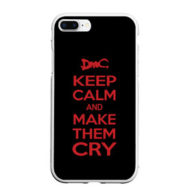 Чехол для iPhone 7Plus/8 Plus матовый с принтом Keep Calm and Make Them Cry в Санкт-Петербурге, Силикон | Область печати: задняя сторона чехла, без боковых панелей | 5 | cry | dante | devil | devil may cry | dmc | game | keep calm | may | данте | девил | дмс | край | мэй | неро