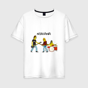 Женская футболка хлопок Oversize с принтом Nirvana в стиле simpsons в Санкт-Петербурге, 100% хлопок | свободный крой, круглый ворот, спущенный рукав, длина до линии бедер
 | nirvana | simpsons | барабаны | басы | гитара | курт | курт кобейн | музыканты | мультик | нирвана | рок | симпсоны