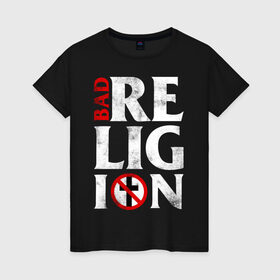 Женская футболка хлопок с принтом Bad Religion в Санкт-Петербурге, 100% хлопок | прямой крой, круглый вырез горловины, длина до линии бедер, слегка спущенное плечо | bad religion | hardcore | punk | группы | музыка | панк | панк рок | рок