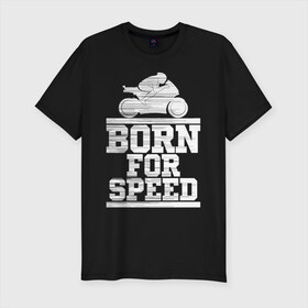 Мужская футболка хлопок Slim с принтом Born for Speed в Санкт-Петербурге, 92% хлопок, 8% лайкра | приталенный силуэт, круглый вырез ворота, длина до линии бедра, короткий рукав | bike | байкер | линии | мотоцикл | мотоциклист | полосы | рождённый | скорость | спорт