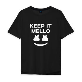Мужская футболка хлопок Oversize с принтом KEEP IT MELLO (Marshmello) в Санкт-Петербурге, 100% хлопок | свободный крой, круглый ворот, “спинка” длиннее передней части | christopher comstock | dj | keep it mello | marshmello | mello | music | диджей | клубная музыка | клубняк | крис комсток | логотип | маршмеллоу | музыка