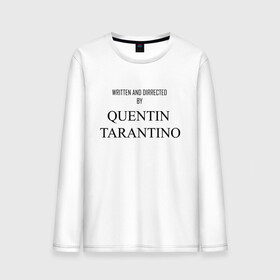 Мужской лонгслив хлопок с принтом Tarantino в Санкт-Петербурге, 100% хлопок |  | films | tarantino | trend | мода | надписи | тарантино | фильмы