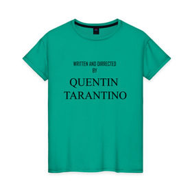 Женская футболка хлопок с принтом Tarantino в Санкт-Петербурге, 100% хлопок | прямой крой, круглый вырез горловины, длина до линии бедер, слегка спущенное плечо | films | tarantino | trend | мода | надписи | тарантино | фильмы