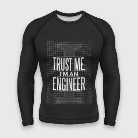 Мужской рашгард 3D с принтом Trust Me, Im an Engineer в Санкт-Петербурге,  |  | геометрия | инженер | математика | механик | надписи | надпись | специалист | строители | строитель | физика