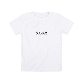 Детская футболка хлопок с принтом XANAX в Санкт-Петербурге, 100% хлопок | круглый вырез горловины, полуприлегающий силуэт, длина до линии бедер | xanax
