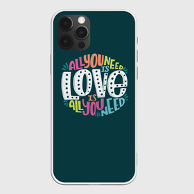 Чехол для iPhone 12 Pro Max с принтом All You Need is Love в Санкт-Петербурге, Силикон |  | all you need is love | beatles | love | битлс | всё что нужно | надпись | рок