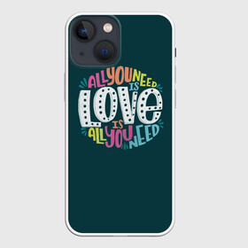 Чехол для iPhone 13 mini с принтом All You Need is Love в Санкт-Петербурге,  |  | all you need is love | beatles | love | битлс | всё что нужно | надпись | рок