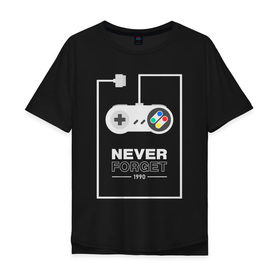 Мужская футболка хлопок Oversize с принтом Never Forget в Санкт-Петербурге, 100% хлопок | свободный крой, круглый ворот, “спинка” длиннее передней части | 1990 | dendy | forget | game | never | nintendo | sega | денди | джойстик | игра | нинтэндо | приставка | сега