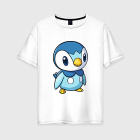 Женская футболка хлопок Oversize с принтом Piplup в Санкт-Петербурге, 100% хлопок | свободный крой, круглый ворот, спущенный рукав, длина до линии бедер
 | piplup | пингвин | пингвиненок | пиплуп | покемон | покемоны | синий