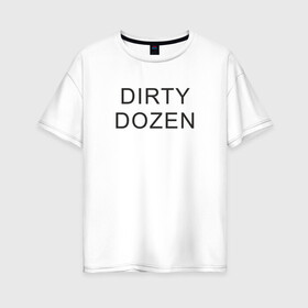 Женская футболка хлопок Oversize с принтом DIRTY DOZEN (The Prodigy) в Санкт-Петербурге, 100% хлопок | свободный крой, круглый ворот, спущенный рукав, длина до линии бедер
 | dirty dozen | keith flint | the prodigy | кинт флинт | клубная музыка | продиджи