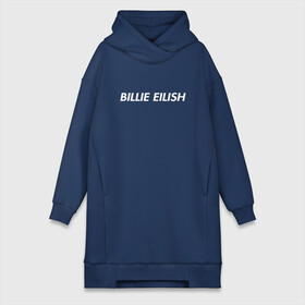 Платье-худи хлопок с принтом Billie Eilish в Санкт-Петербурге,  |  | bilie | billi | billie | eilish | eillish | elish | ellish | eyes | ocean | pop music | айлиш | алиш | били | билли | музыка | певица | поп | эйлиш | элиш