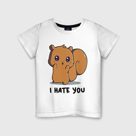 Детская футболка хлопок с принтом I hate you в Санкт-Петербурге, 100% хлопок | круглый вырез горловины, полуприлегающий силуэт, длина до линии бедер | белочка | бывший | зверушка | котёнок | ненавижу