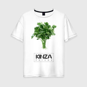 Женская футболка хлопок Oversize с принтом KINZA в Санкт-Петербурге, 100% хлопок | свободный крой, круглый ворот, спущенный рукав, длина до линии бедер
 | kinzo | антитренд | кинзо