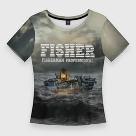 Женская футболка 3D Slim с принтом Профессиональный рыбак в Санкт-Петербурге,  |  | fish | fisher | fisherman | fishman | анорак | костюм для рыбалки | костюм рыбака | лодка | непогода | подарок рыбаку | профессиональный рыбак | рыба | рыбаку | рыбалка | рыбацкая | шторм | шхуна