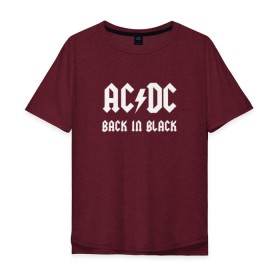 Мужская футболка хлопок Oversize с принтом AC/DC back in black в Санкт-Петербурге, 100% хлопок | свободный крой, круглый ворот, “спинка” длиннее передней части | Тематика изображения на принте: ac dc | acdc | back in black