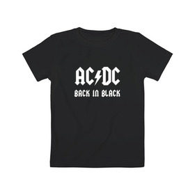 Детская футболка хлопок с принтом AC/DC back in black в Санкт-Петербурге, 100% хлопок | круглый вырез горловины, полуприлегающий силуэт, длина до линии бедер | ac dc | acdc | back in black