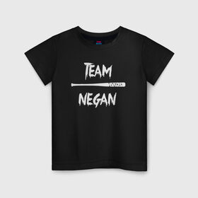 Детская футболка хлопок с принтом Team Negan в Санкт-Петербурге, 100% хлопок | круглый вырез горловины, полуприлегающий силуэт, длина до линии бедер | dead | negan | rick | the | walking dead | граймс | мертвецы | ниган | рик | сериал | сериалы | ходячие