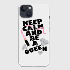 Чехол для iPhone 13 с принтом Keep calm and be a queen в Санкт-Петербурге,  |  | appeal | be | diamonds | faceted | font | inscription | keep calm | motto | pink | precious | princess | queen | slogan | stones | text | алмазы | блеск | бриллианты | будь | губн | девиз | драгоценные | камни | королева | лозунг | надпись | помада | приз