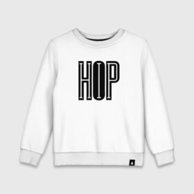 Детский свитшот хлопок с принтом HIP-HOP в Санкт-Петербурге, 100% хлопок | круглый вырез горловины, эластичные манжеты, пояс и воротник | hip hop | logo | music | rap | лого | музыка | реп | хип хоп