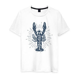 Мужская футболка хлопок с принтом You are my lobster в Санкт-Петербурге, 100% хлопок | прямой крой, круглый вырез горловины, длина до линии бедер, слегка спущенное плечо. | crayfish | lobster | лобстер | надписи | рак