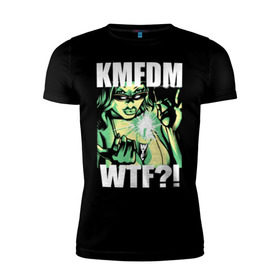 Мужская футболка премиум с принтом KMFDM - WTF?! в Санкт-Петербурге, 92% хлопок, 8% лайкра | приталенный силуэт, круглый вырез ворота, длина до линии бедра, короткий рукав | aggrotech | ebm | girl | industrial | kmfdm | metal | music | rock | techno | wtf | втф | девушка | индастриал | метал | музыка | рок